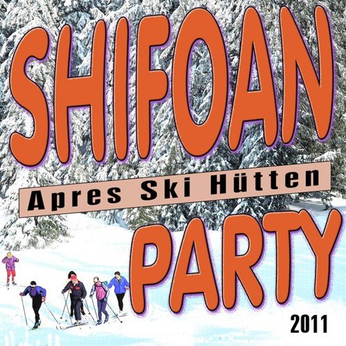 Schifoan - Après Ski Hütten Party 2011