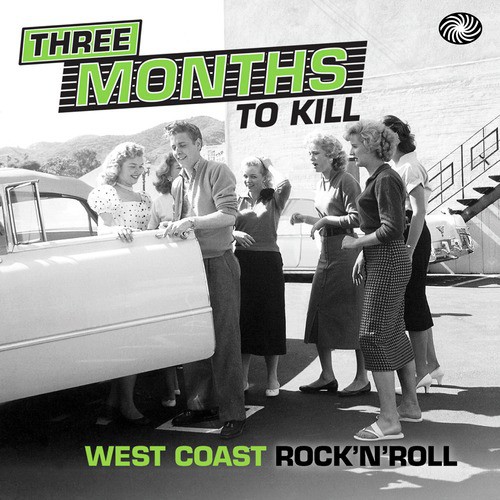 Three Months to Kill: West Coast Rock'n'roll