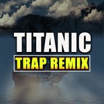 Titanic (Trap Remix)