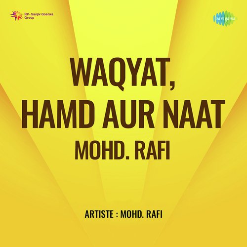 Waqyat, Hamd Aur Naat Mohd Rafi