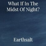 What If in the Midst of Night