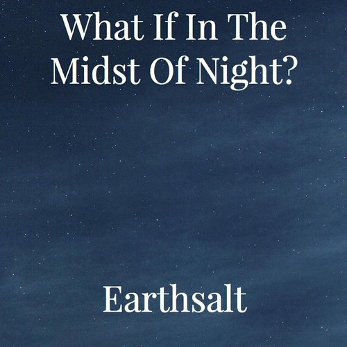 What If in the Midst of Night