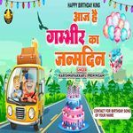 Aaj Hai Gambhir Ka Janamdin