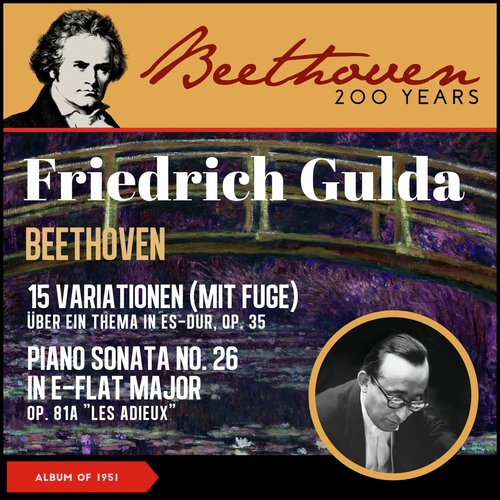 Beethoven: 15 Variations with a Fugue for Piano in E-Flat Major, Op. 35 &quot;Eroica Variationen&quot; - Piano Sonata No. 26 In E-Flat Major, Op. 81A &quot;Les Adieux&quot; (Album of 1951)_poster_image