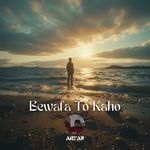 Bewafa To Kaho