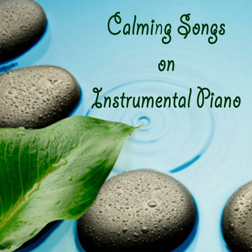 Calming Songs on Instrumental Piano
