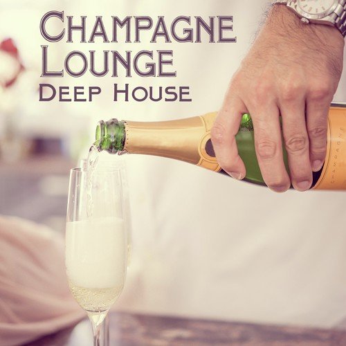 Champagne Lounge Deep House