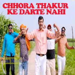 Chhora Thakur Ke Darte Nahi-Mz8edz5BTnE