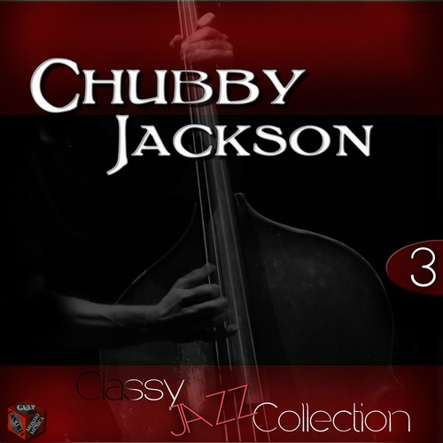 Classy Jazz Collection: Chubby Jackson, Vol. 3