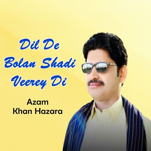 Dil De Bolan Shadi Veerey Di