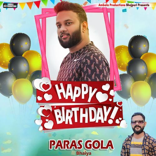 Happy Birthday Paras Gola Bhaiya