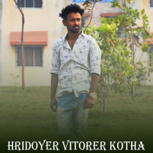 Hridoyer Vitorer Kotha