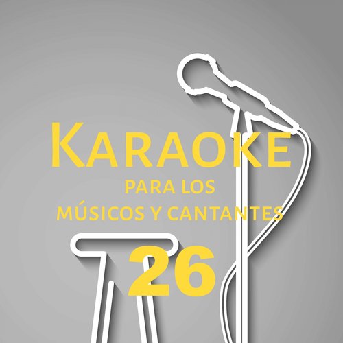 Karaoke para los músicos y cantantes, Vol. 26