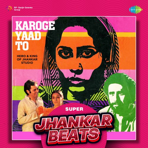 Karoge Yaad To - Super Jhankar Beats