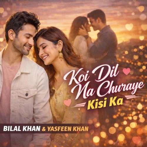 Koi Dil Na Churaye Kisi Ka