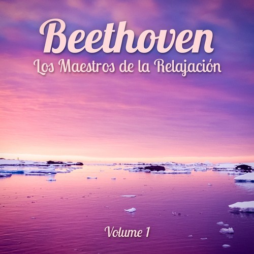 Los Maestros de la Relajación: Beethoven, Vol. 1