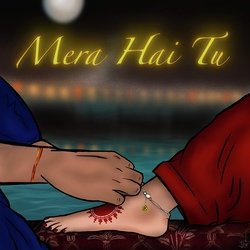 Mera Hai Tu-RTgCU0xiVEc