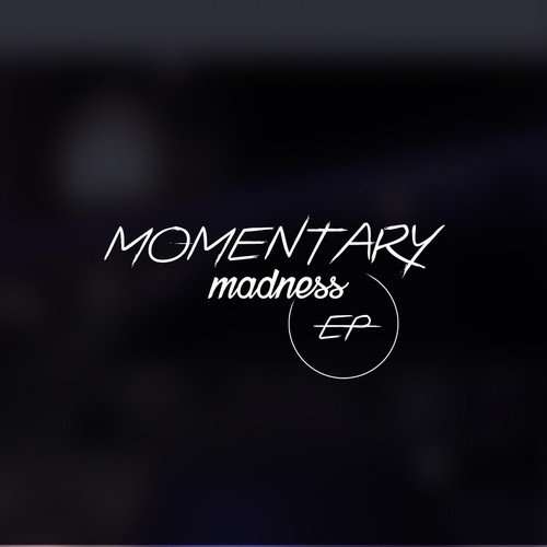 Momentary Madness