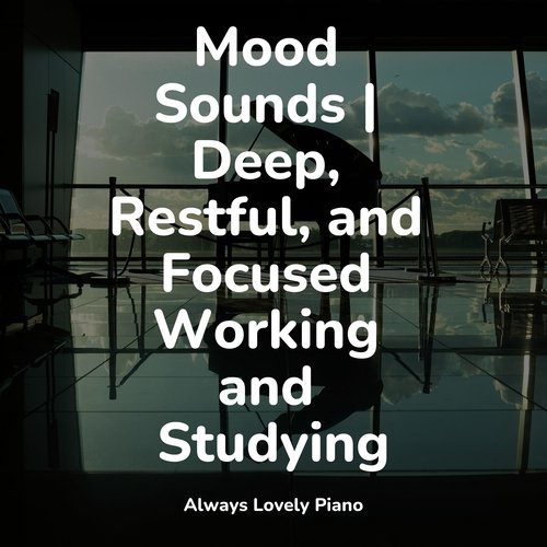 Mood Sounds | Deep, Restful, and Focused Working and Studying_poster_image