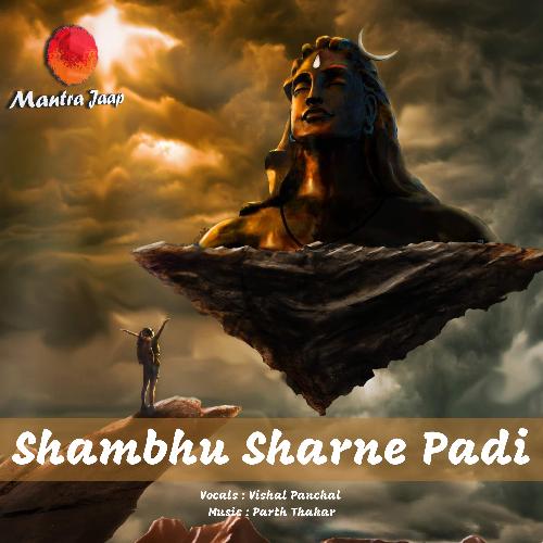 Shambhu Sharne Padi | Shiv Bhajan | Shivratri Special (feat. Vishal Panchal & Parth Thakar) cover art
