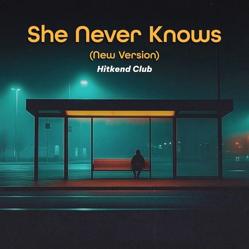 She Never Knows (New Version)