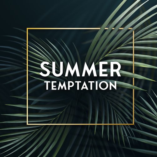 Summer Temptation: Positive Vibrations, Soul Relaxing Vibes, Fresh Energy