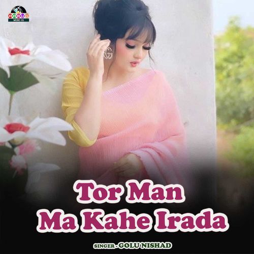 Tor Man Ma Kahe Irada