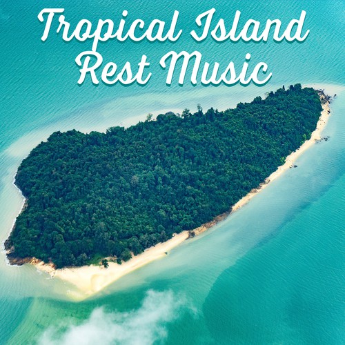 Tropical Island Rest Music – Soft Summer Music, Sounds to Relax, Electronic Vibes, Easy Listening