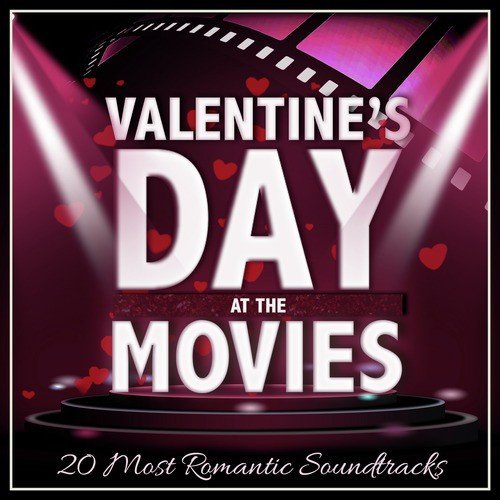 Valentines Day at the Movies - 20 Most Romantic Soundtracks