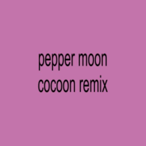pepper moon (cocoon remix)