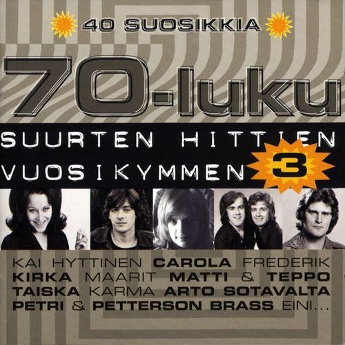 70-luku - Suurten hittien vuosikymmen 40 suosikkia 3