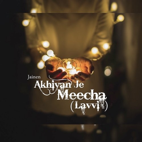Akhiyan Je Meecha (Lavvi)