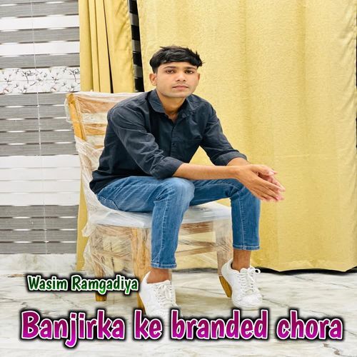 Banjirka ke branded chora