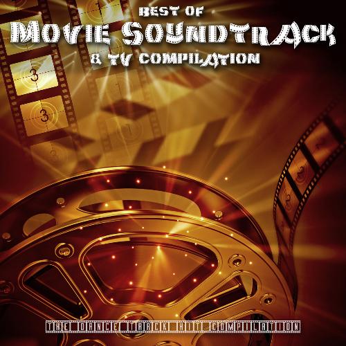 Best of Movie Soundtrack & TV Playlist - The Dance Track Hit Compilation