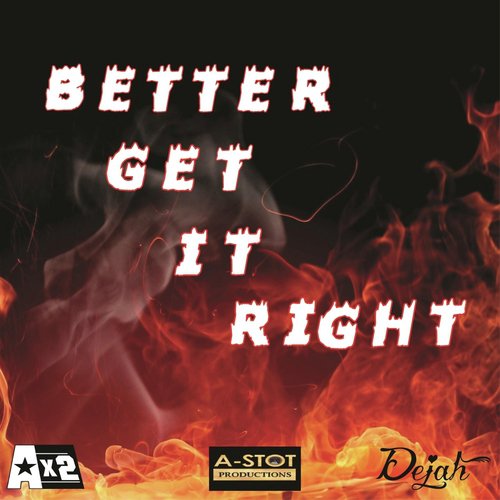 Better Get It Right (feat. Dejah)_poster_image