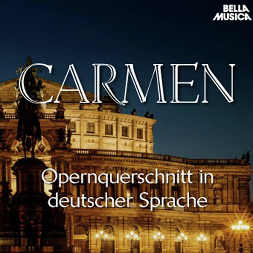 Bizet: Carmen - Opernquerschnitt in deutscher Sprache_poster_image