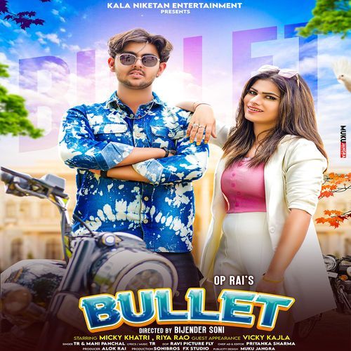 Bullet (feat. Micky Khatri,Riya Rao)