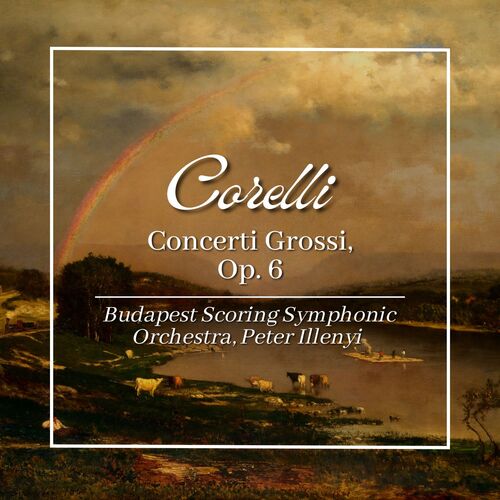 Corelli: Concerti Grossi, Op. 6