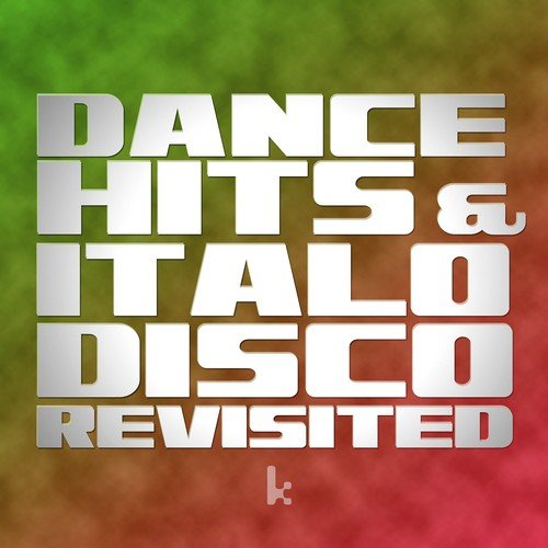 Dance Hits & Italo Disco Revisited