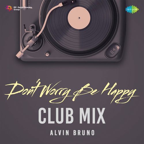 Don't Worry Be Happy - Club Mix