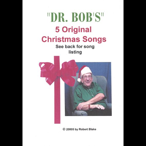 "Dr. Bob's" 5 Original Christmas Songs