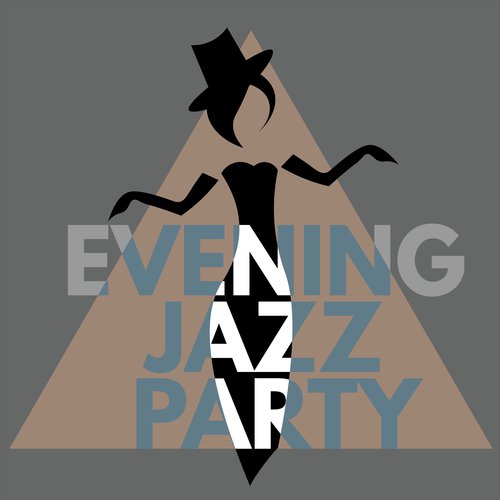 Evening Jazz Party – Easy Listening Music Ideal for Dancing, Meeting with Friends and Relaxing