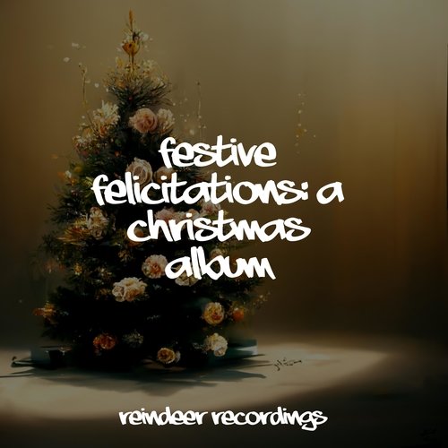 Festive Felicitations: A Christmas Album_poster_image