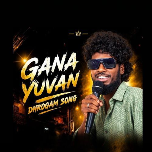 Gana Yuvan Dhrogam Song