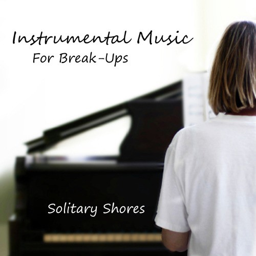 Instrumental Music for Break-ups: Solitary Shores