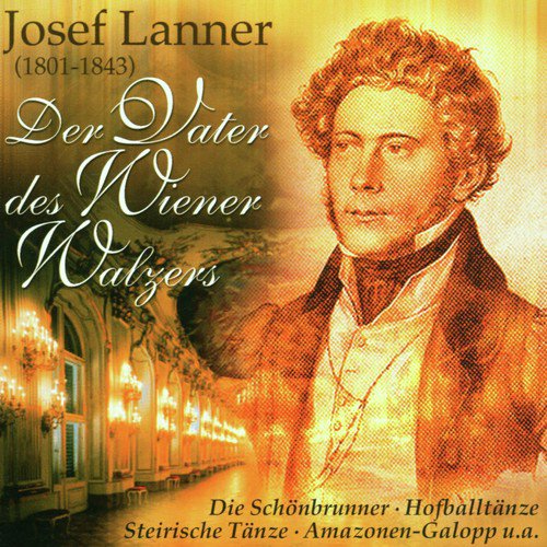 Josef Lanner - Der Vater des Wiener Walzers