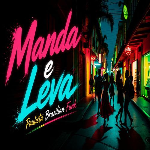 Manda e Leva (Paulista Brazilian Funk)