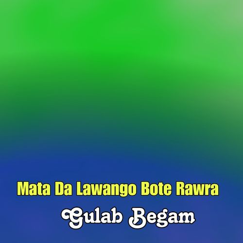 Mata Da Lawango Bote Rawra