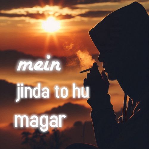 Mein Jinda to hu Magar