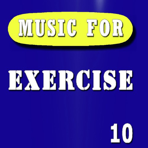 Music for Exercise Music, Vol. 10